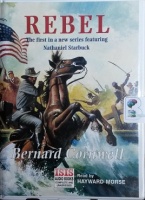 Rebel - The First Nathaniel Starbuck Novel written by Bernard Cornwell performed by Hayward Morse on Cassette (Unabridged)